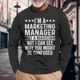 Marketing Manager Not A Magician Manager Long Sleeve T-Shirt Gifts for Old Men