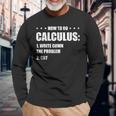 Math How To Do Calculus Algebra Math Long Sleeve T-Shirt T-Shirt Gifts for Old Men
