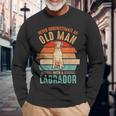 Mb Never Underestimate An Old Man With A Labrador Long Sleeve T-Shirt Gifts for Old Men