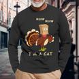 Meow I'm Cat Turkey Fake Cat Cat Lover Thanksgiving Long Sleeve T-Shirt Gifts for Old Men