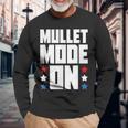 Mullet Mode On Redneck Mullet Pride Long Sleeve T-Shirt T-Shirt Gifts for Old Men