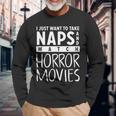 Take Naps And Watch Horror Movies Movies Long Sleeve T-Shirt Gifts for Old Men