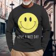 Have A Nice Day Yellow Smile Face Smiling Face Long Sleeve Gifts for Old Men
