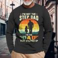 Not A Stepdad But A Dad That Stepped Up Best Step Dat Ever Long Sleeve T-Shirt Gifts for Old Men