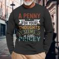 A Penny For Your Thoughts Seems A Little Pricey Joke Long Sleeve Gifts for Old Men