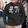 Pi Square Root Real Rational Math Nerd Geek Pi Day Pi Day Long Sleeve T-Shirt T-Shirt Gifts for Old Men