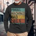Pinball Machines Dad Like A Regular Dad But Cooler Long Sleeve T-Shirt Gifts for Old Men