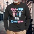 Pink Or Blue Pa Loves You Gender Reveal Baby Father Day Long Sleeve T-Shirt T-Shirt Gifts for Old Men