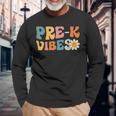 Pre-K Vibes Pre Kindergarten Team Retro 1St Day Of School Long Sleeve T-Shirt Gifts for Old Men