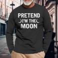 Pretend Im The Moon Vintage Halloween Holiday Party Moon Long Sleeve T-Shirt T-Shirt Gifts for Old Men