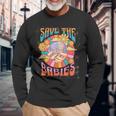 Pro Life Hippie Save The Babies Pro-Life Generation Prolife Long Sleeve T-Shirt Gifts for Old Men