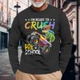 Im Ready To Crush Preschool Dinosaur Boy First Day Of School Long Sleeve T-Shirt Gifts for Old Men