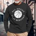 All About That Rebound Motivational Basketball Team Player Long Sleeve T-Shirt T-Shirt Gifts for Old Men