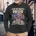Rieger Name Im The Crazy Rieger Long Sleeve T-Shirt Gifts for Old Men