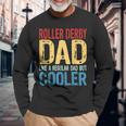 Roller Derby Dad Like A Regular Dad But Cooler Long Sleeve T-Shirt T-Shirt Gifts for Old Men