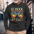 School Social Worker Off Duty Last Day Of School Summer Long Sleeve T-Shirt T-Shirt Gifts for Old Men