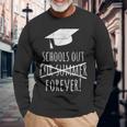 Schools Out Forever Graduation Laston Day Of School Long Sleeve T-Shirt T-Shirt Gifts for Old Men