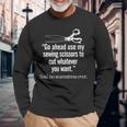 Seamstress Quilting Sewing Scissors Quote Long Sleeve T-Shirt T-Shirt Gifts for Old Men