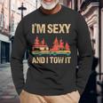 Im Sexy And I Tow It Bigfoot Camp Trees Hike Hiking Camping IT Long Sleeve T-Shirt T-Shirt Gifts for Old Men