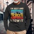 Im Sexy And I Tow It Camper Camping Long Sleeve T-Shirt Gifts for Old Men