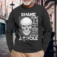 Shane Name Shane Ive Only Met About 3 Or 4 People Long Sleeve T-Shirt Gifts for Old Men