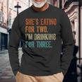 Shes Eating For Two Im Drinking For Three Fathers Day Long Sleeve T-Shirt Gifts for Old Men