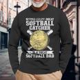 Softball Catcher Dad Pitcher Fastpitch Coach Fathers Day Long Sleeve T-Shirt Gifts for Old Men