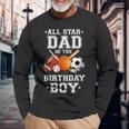 All Star Dad Of The Birthday Boy Sports Daddy Papa Dada Long Sleeve Gifts for Old Men