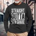 Straight Outta 5Th Grade Fifth Grade Graduation Long Sleeve T-Shirt T-Shirt Gifts for Old Men