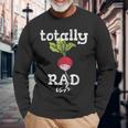Totally Radish Is Pretty Rad Ish 80'S Vintage Long Sleeve T-Shirt Gifts for Old Men