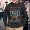 I Have Two Titles Dad And Step Dad Fathers Day Dad Long Sleeve T-Shirt T-Shirt Gifts for Old Men
