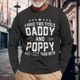 I Have Two Titles Daddy And Poppy I Rock Them Both Long Sleeve T-Shirt Gifts for Old Men