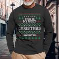 This Is My Ugly Christmas Sweater For X-Mas Parties Long Sleeve T-Shirt Gifts for Old Men