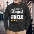 Uncle Worlds Okayest Uncle Long Sleeve T-Shirt T-Shirt Gifts for Old Men