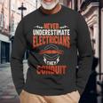 Never Underestimate Electricians The Conduit Long Sleeve T-Shirt Gifts for Old Men