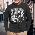 Never Underestimate A Grandpa With A Bicycle Cool Long Sleeve T-Shirt Gifts for Old Men