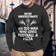 Never Underestimate Who Loves Football & Pizza Football Long Sleeve T-Shirt Gifts for Old Men Never Underestimate Who Loves Football & Pizza Football Long Sleeve T-Shirt Gifts for Old Men