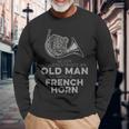 Never Underestimate An Old Man With A French Horn Novelty Long Sleeve T-Shirt Gifts for Old Men