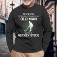 Never Underestimate An Old Man With A Hockey Stick Dad Long Sleeve T-Shirt Gifts for Old Men