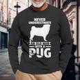 Never Underestimate An Old Man With A Pug Long Sleeve T-Shirt Gifts for Old Men