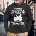 Never Underestimate An Old Man Tractor Grandpa Grandpa Long Sleeve T-Shirt T-Shirt Gifts for Old Men