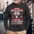 Never Underestimate An Old Us Veteran Born In February Long Sleeve T-Shirt Gifts for Old Men