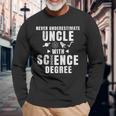 Never Underestimate Uncle With Science Degree Long Sleeve T-Shirt Gifts for Old Men