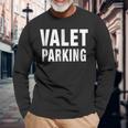 Valet Parking Car Park Attendants Private Party Long Sleeve T-Shirt Gifts for Old Men
