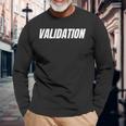 Validation Long Sleeve T-Shirt Gifts for Old Men