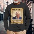 Wanted Donald Trump For President Hot Vintage Legend Long Sleeve T-Shirt Gifts for Old Men