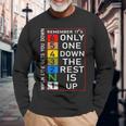 When Life Gets You Down Remember Only One Down Rest Is Up Long Sleeve T-Shirt Gifts for Old Men