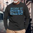 Work It Own It Gym Bodybuilding Fitness Training Running Long Sleeve T-Shirt Gifts for Old Men