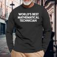 World's Best Mathematical Technician Long Sleeve T-Shirt Gifts for Old Men