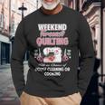 Yarn Craft Sewing Quote Weekend Forecast Quilting Long Sleeve T-Shirt T-Shirt Gifts for Old Men